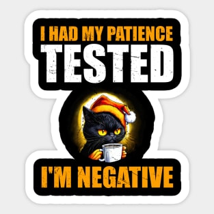 Man Womens I Had My Patience Tested I'm Negative Funny sarcasm Sticker